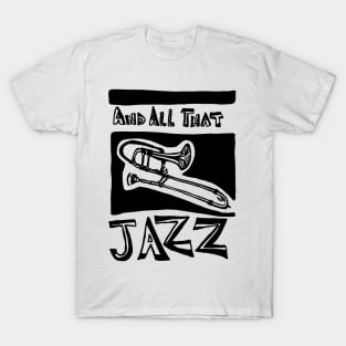 And All That Jazz T-Shirt